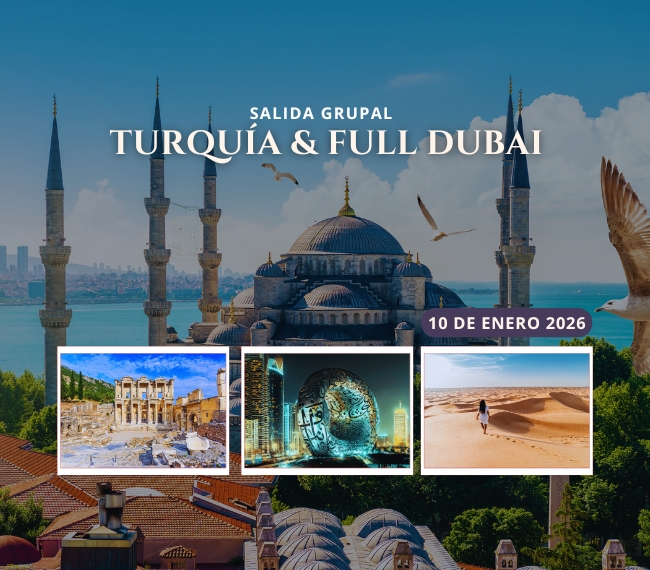 TURQUIA & FULL DUBAI - 10 de Enero 2026 - SALIDA GRUPAL