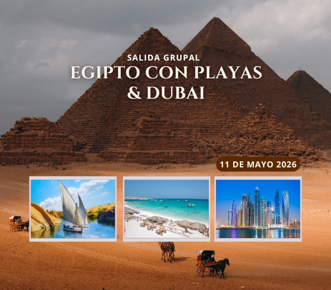 EGIPTO y PLAYAS CON DUBAI - 11 de Mayo 2026 - Salida Grupal