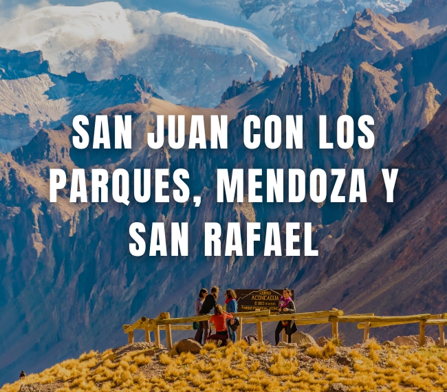 SAN JUAN con los Parques, MENDOZA & SAN RAFAEL