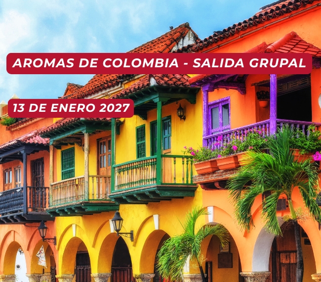 AROMAS DE COLOMBIA - Salida 13 de Enero 2027 - SALIDA GRUPAL